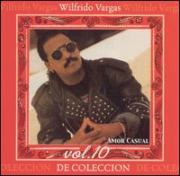 Wilfrido Vargas - Amor Casual, Vol. 10 lyrics
