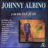 Johnny Albino - Johnny Albino Y Su Trio San Juan lyrics