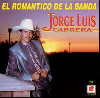 Jorge Luis Cabrera - Romantico de la Banda lyrics