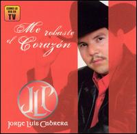 Jorge Luis Cabrera - Nme Robaste el Corazon lyrics