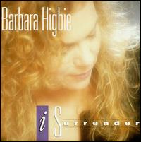 Barbara Higbie - I Surrender lyrics