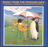 The Penguin Cafe Orchestra - Music From the Penguin Cafe lyrics