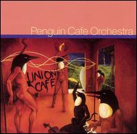 The Penguin Cafe Orchestra - Union Caf? lyrics