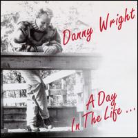Danny Wright - Day in the Life... lyrics