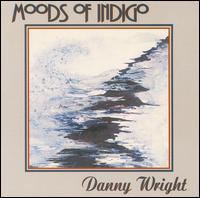 Danny Wright - Moods of Indigo lyrics