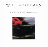 Will Ackerman - Sound of Wind Driven Rain lyrics