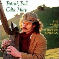 Patrick Ball - Celtic Harp 1: Music of Turlough O'Carolan lyrics