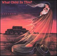 Esteban - What Child Is This lyrics