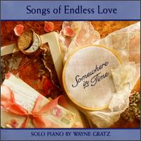 Wayne Gratz - Somewhere in Time: Songs of Endless Love lyrics