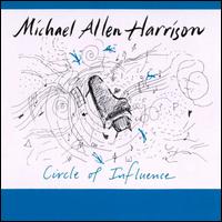 Michael Allen Harrison - Circle of Influence lyrics