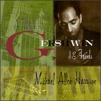 Michael Allen Harrison - A Tribute to Gershwin & Friends lyrics