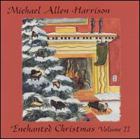 Michael Allen Harrison - Enchanted Christmas, Vol. 2 lyrics