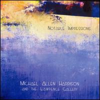 Michael Allen Harrison - Notable Impressions lyrics