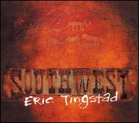 Eric Tingstad - Southwest lyrics