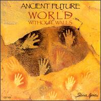 Ancient Future - World Without Walls lyrics