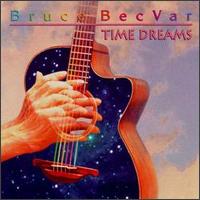 Bruce BecVar - Time Dreams lyrics