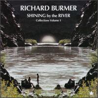 Richard Burmer - Shining by the River, Vol. 1 lyrics