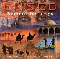 Cusco - Ancient Journeys: A Vision of the New World lyrics