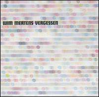 Wim Mertens - Vergessen lyrics