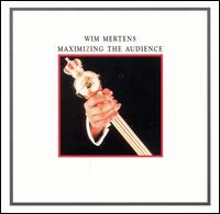 Wim Mertens - Maximizing the Audience lyrics