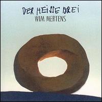 Wim Mertens - Der Heisse Brei lyrics
