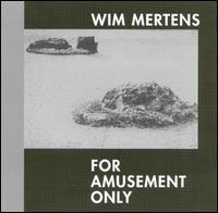 Wim Mertens - For Amusement Only lyrics