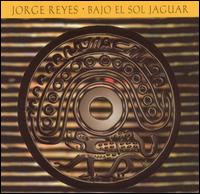 Jorge Reyes - Bajo El Sol Jaguar lyrics