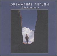 Steve Roach - Dreamtime Return lyrics