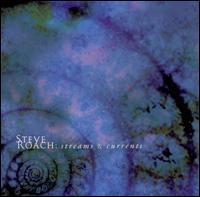 Steve Roach - Streams & Currents lyrics