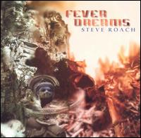 Steve Roach - Fever Dreams lyrics