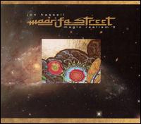 Jon Hassell - Maarifa Street: Magic Realism, Vol. 2 lyrics