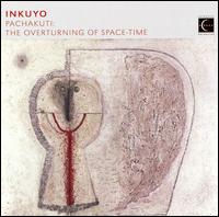 Inkuyo - Pachakuti: The Overturning of Space-Time lyrics