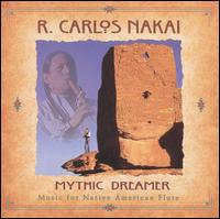 R. Carlos Nakai - Mythic Dreamer lyrics