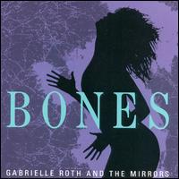 Gabrielle Roth - Bones lyrics