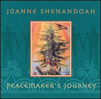 Joanne Shenandoah - Peacemaker's Journey lyrics