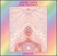Aeoliah - Angel Love for Children lyrics