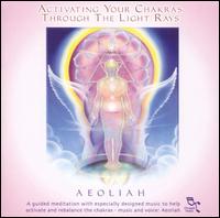 Aeoliah - Activating Your Chakras Through the Light Rays lyrics