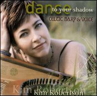 Kim Robertson - Dance to Your Shadow lyrics