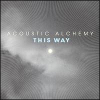 Acoustic Alchemy - This Way lyrics