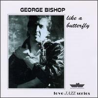 George Bishop - Like a Butterfly lyrics