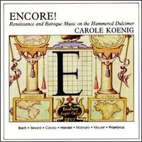 Carole Koenig - Encore!: Renaissance & Baroque Music on the Hammered Dulcimer lyrics