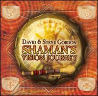 David & Steve Gordon - Shaman's Vision Journey lyrics