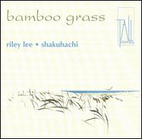 Riley Lee - Bamboo Grass: Yearning for the Bell, Vol. 2 lyrics