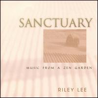 Riley Lee - Sanctuary: Music from a Zen Garden lyrics