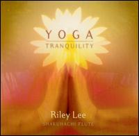Riley Lee - Yoga Tranquility lyrics