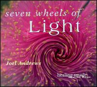 Joel Andrews - Seven Wheels of Light lyrics