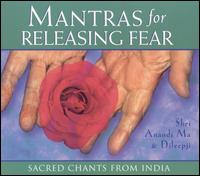 Shri Anandi Ma - Mantras for Releasing Fear: Sacred Chants from India lyrics