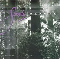 Simply Serene - Beneath the Canopy lyrics