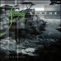 Simply Serene - Gentle Breezes lyrics