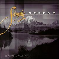 Simply Serene - Tranquil Waters lyrics